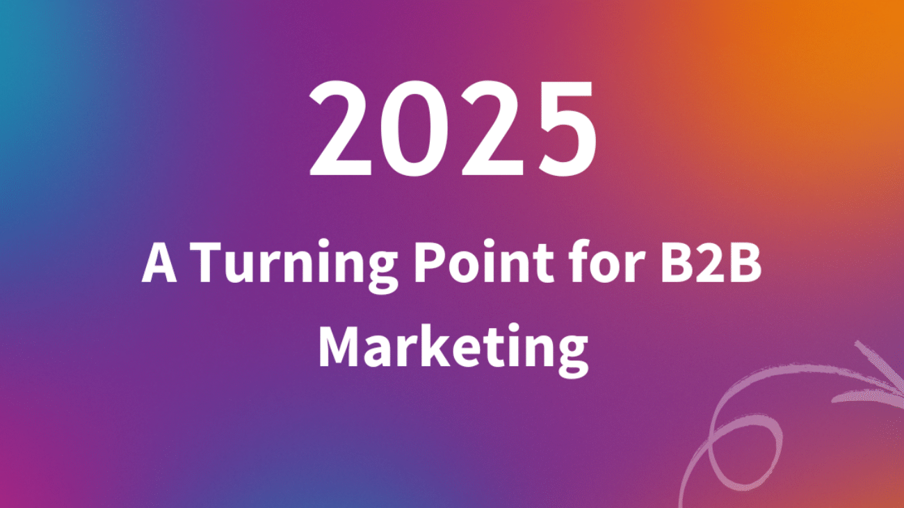 A Turning Point for B2B Marketing